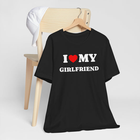I Love My Girlfriend Shirt