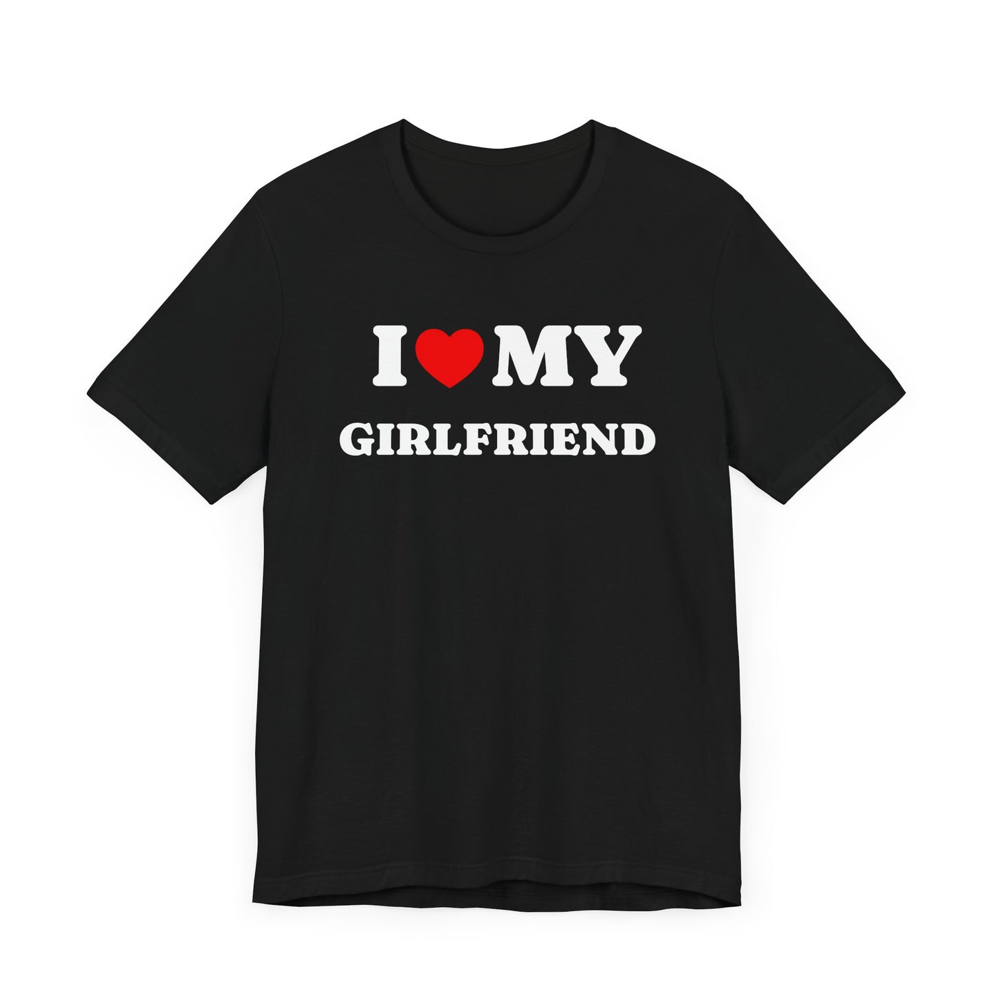 I Love My Girlfriend Shirt